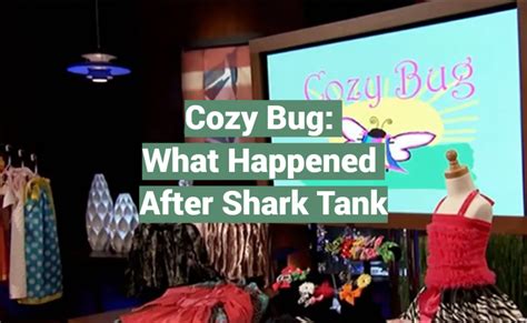 cozy bug after shark tank.